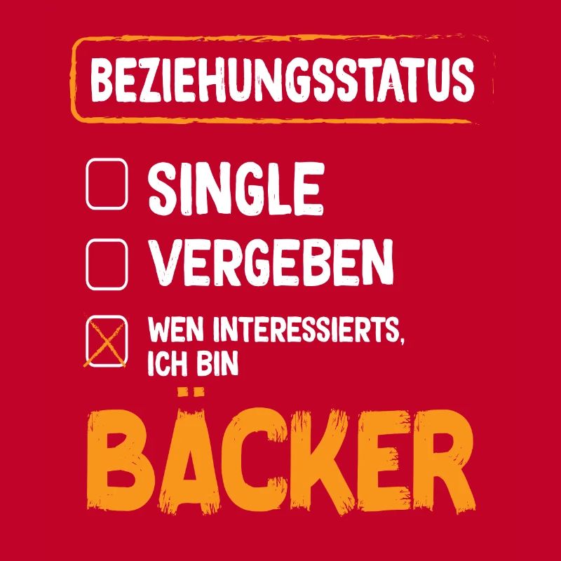 Bäcker Beziehungsstatus Back Backwaren Backen