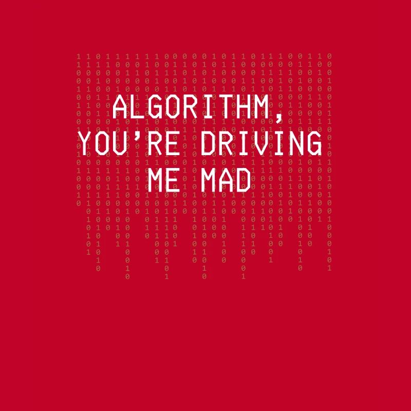 Algorithm Youre Driving Me Mad Funny Coding