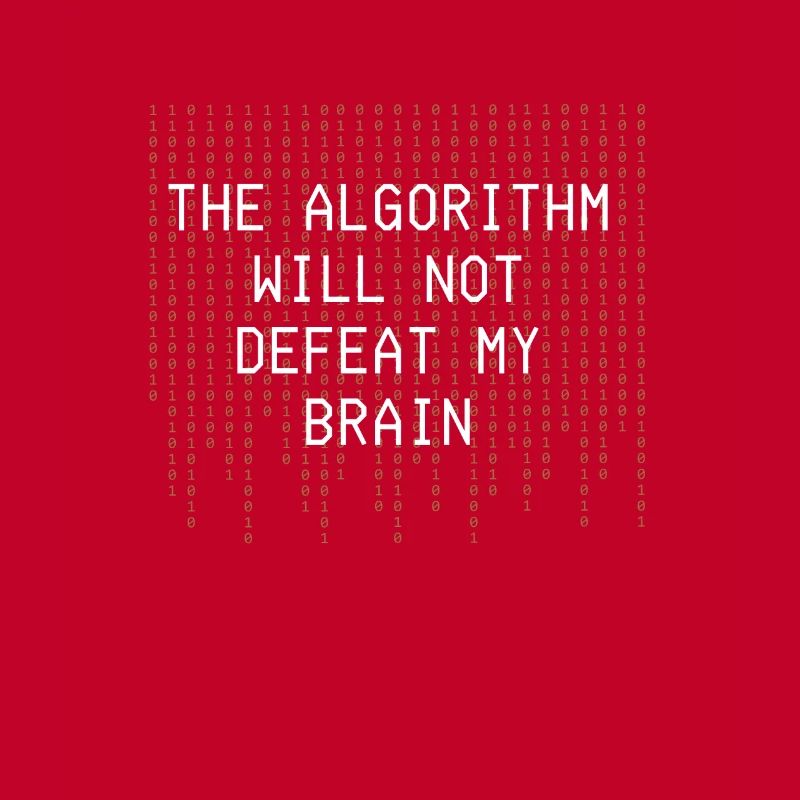 The Algorithm Will Not Defeat My Brain Binary