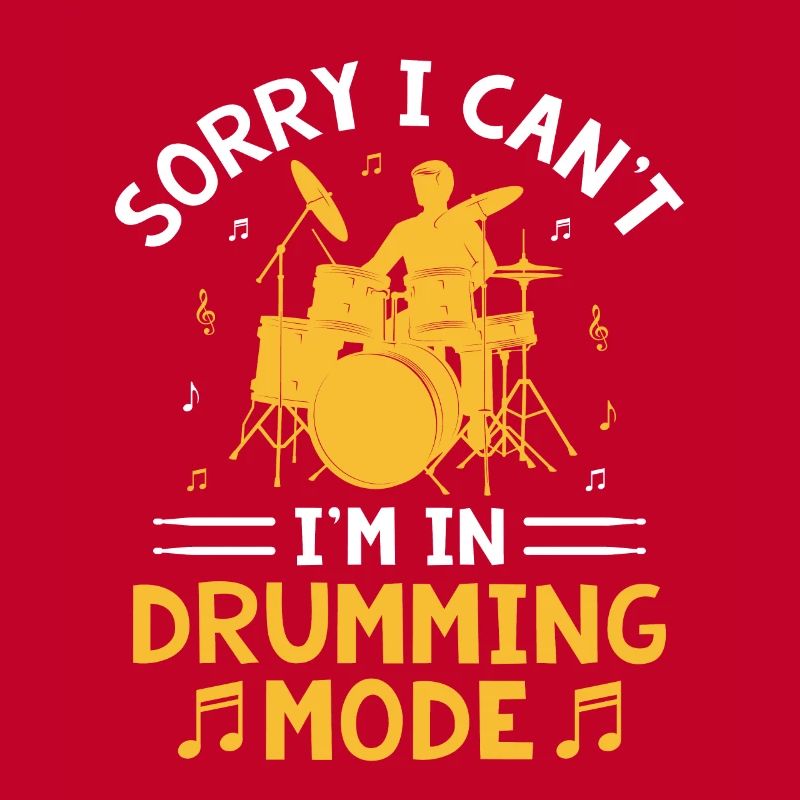Sorry I Can't I'm Drumming Mode Drum Drummer