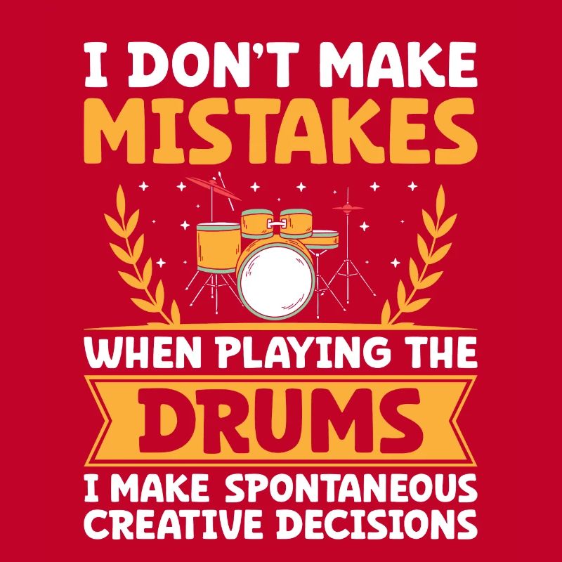 I Don't Make Mistakes When Playing The Drums Drumm