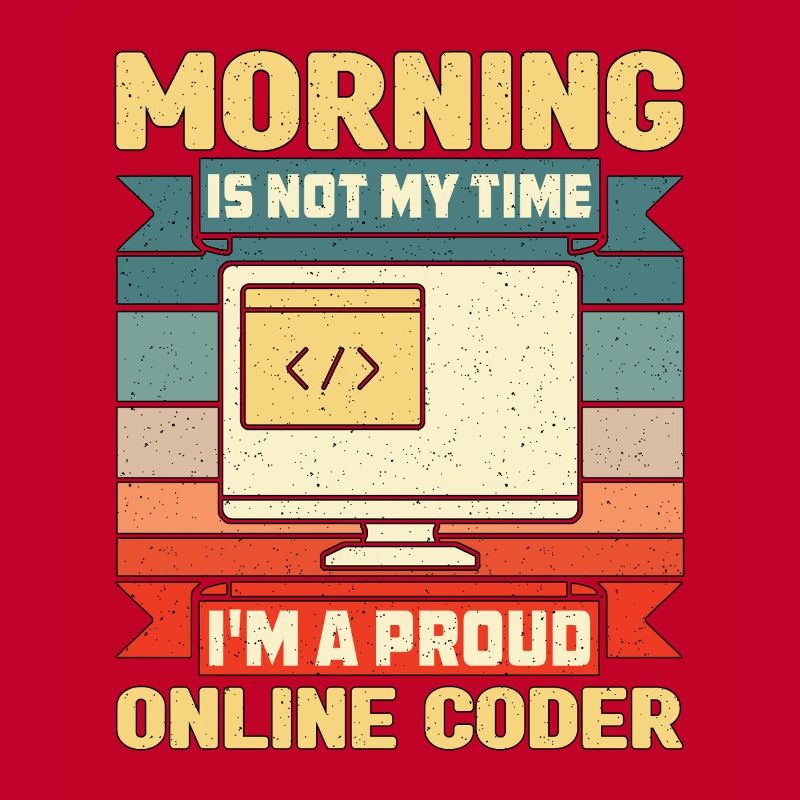 Online Coder Morning Is Not My Time Programmer