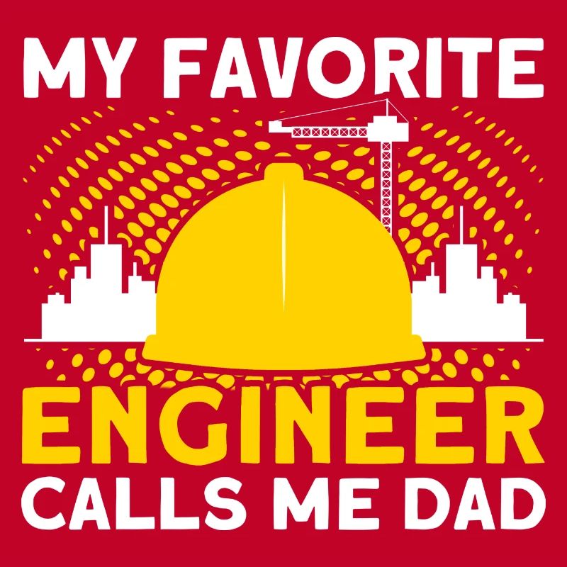 Favorite Engineer Father Engineer Father