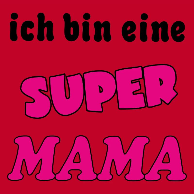 Ich bin eine Super MAMA