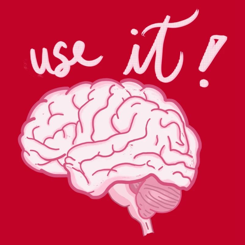 Brain - Use it !