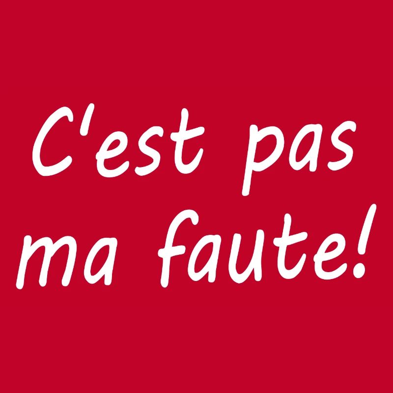 C'est pas ma faute !