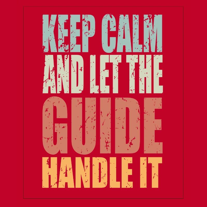 Keep Calm Guide Saying Guide Gift