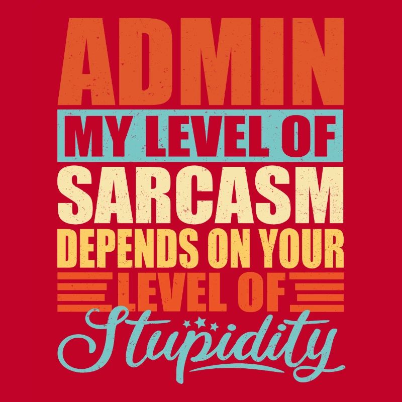 Admin sarcasm Funny Admin