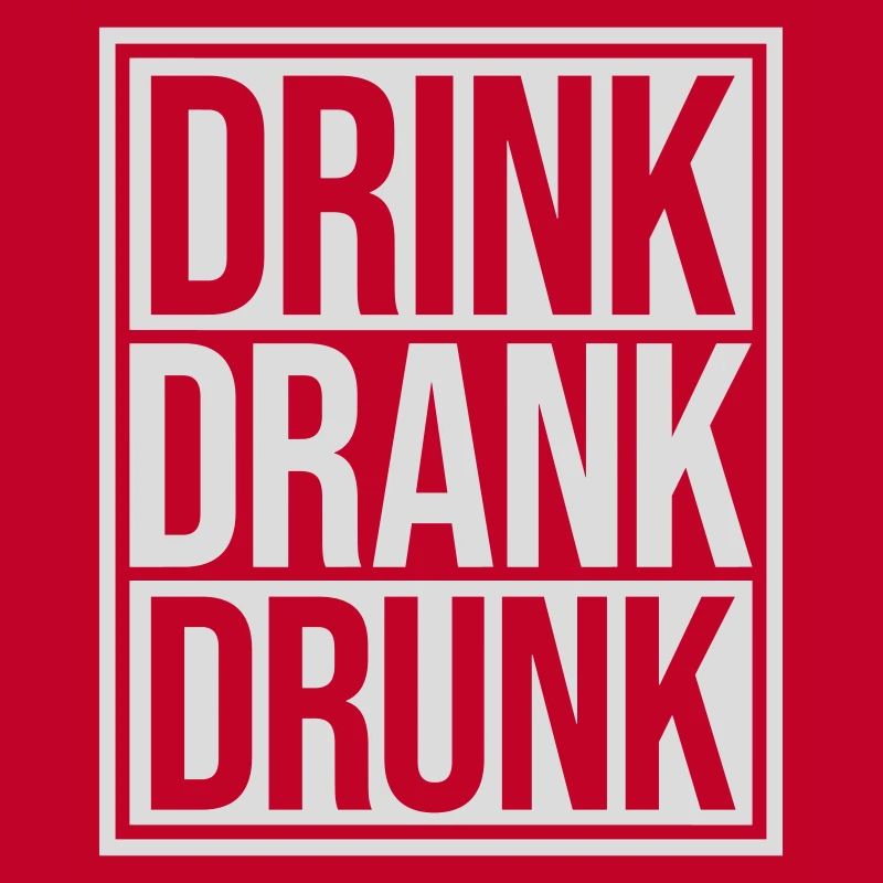 drink drank drunk Zitat