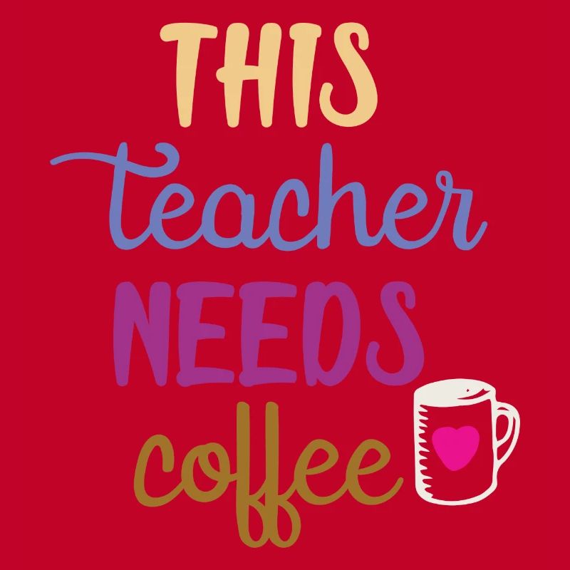 This Teacher Needs Coffee