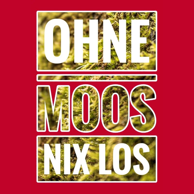 Ohne Moos Nix Los