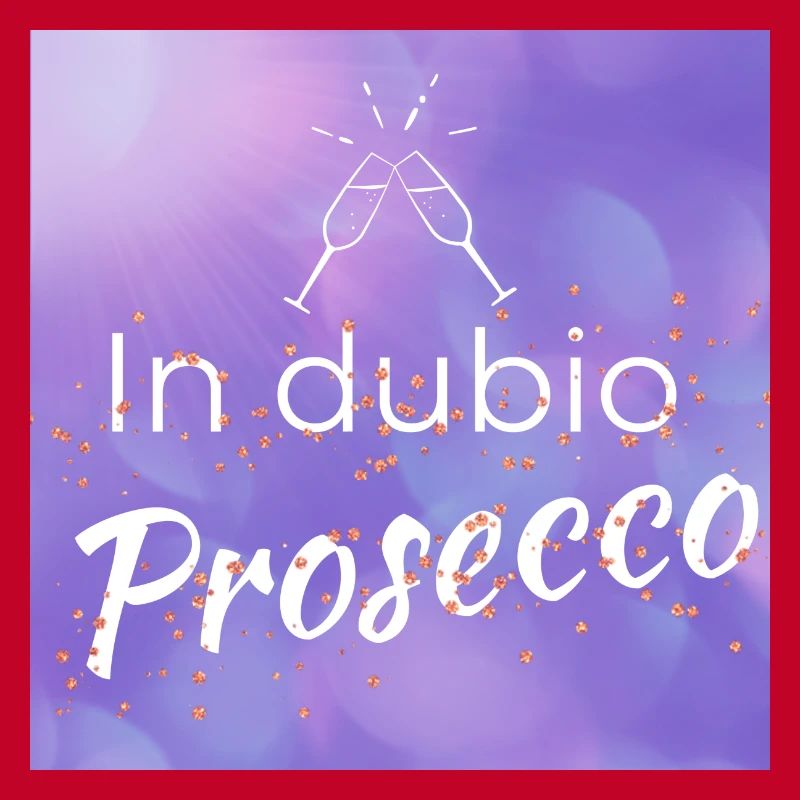 dicton amusant: « In dubio Prosecco »