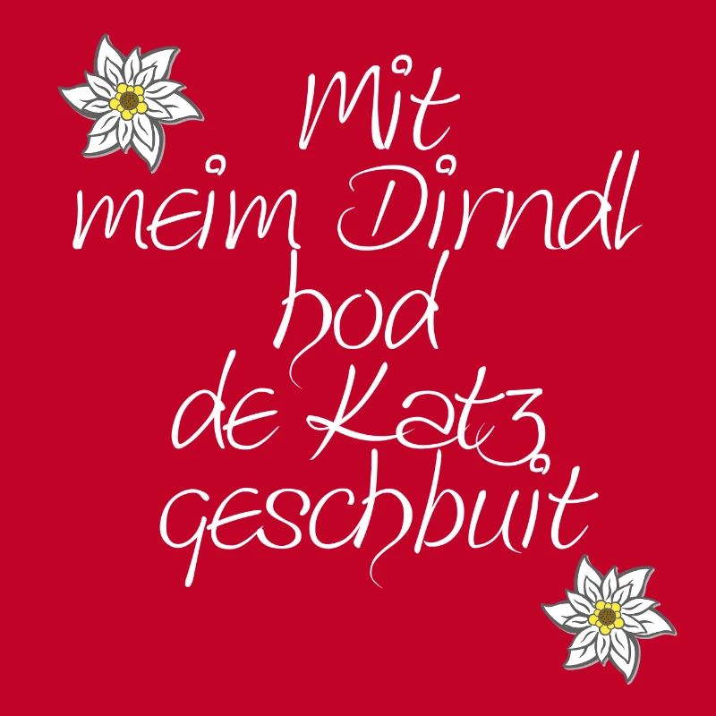 dialektsprüche frau, Dirndlspruch, „Mit meim Dirnd