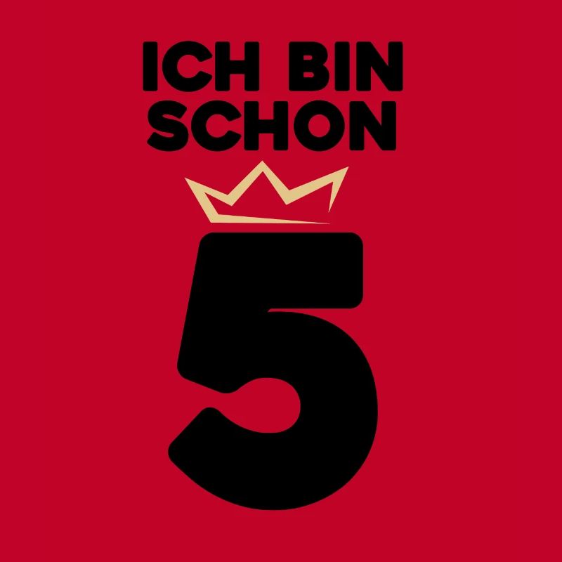 Ich bin schon 5 mit Krone