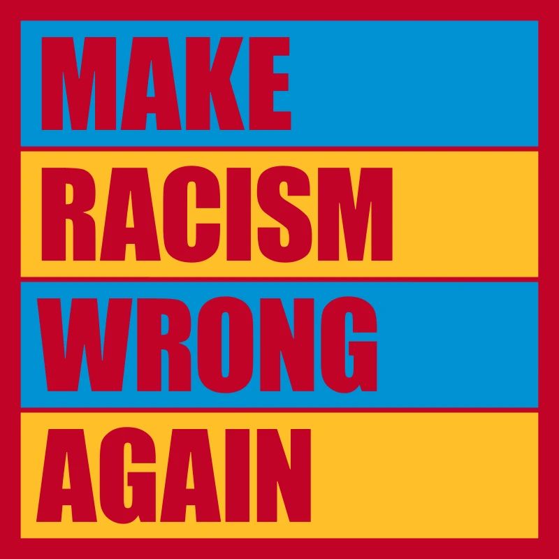 make racism wrong again