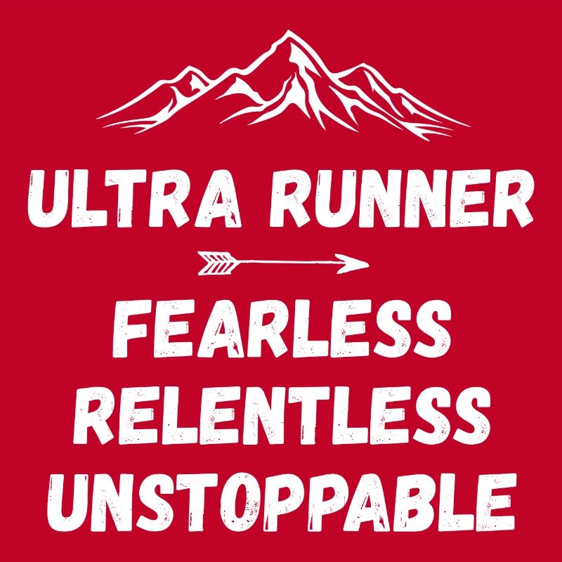 Ultra Runner - Fearless. Relentless. Unstoppable.