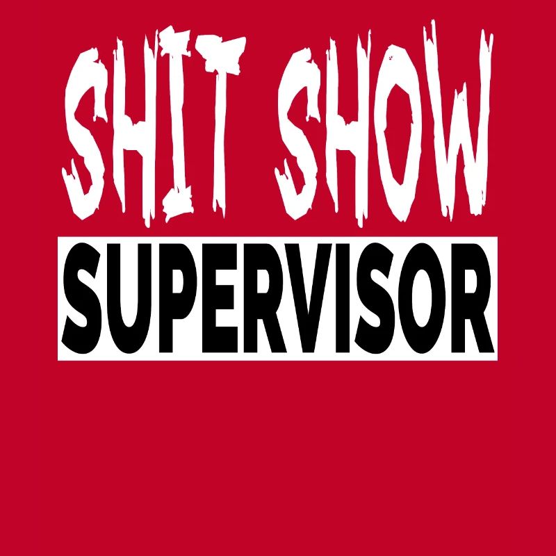 Beleidigend Erwachsene Humor Scheiße Show Supervisor Cool