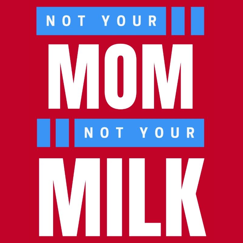 Pas ta mère Pas ton lait