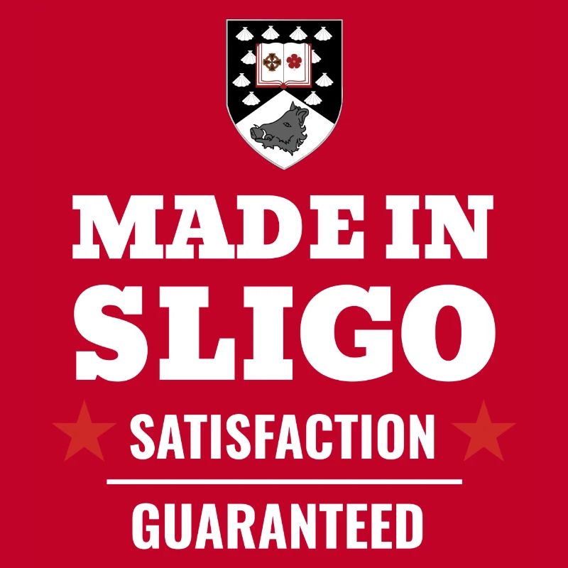 Made in Sligo Satisfaction Guaranteed Ireland