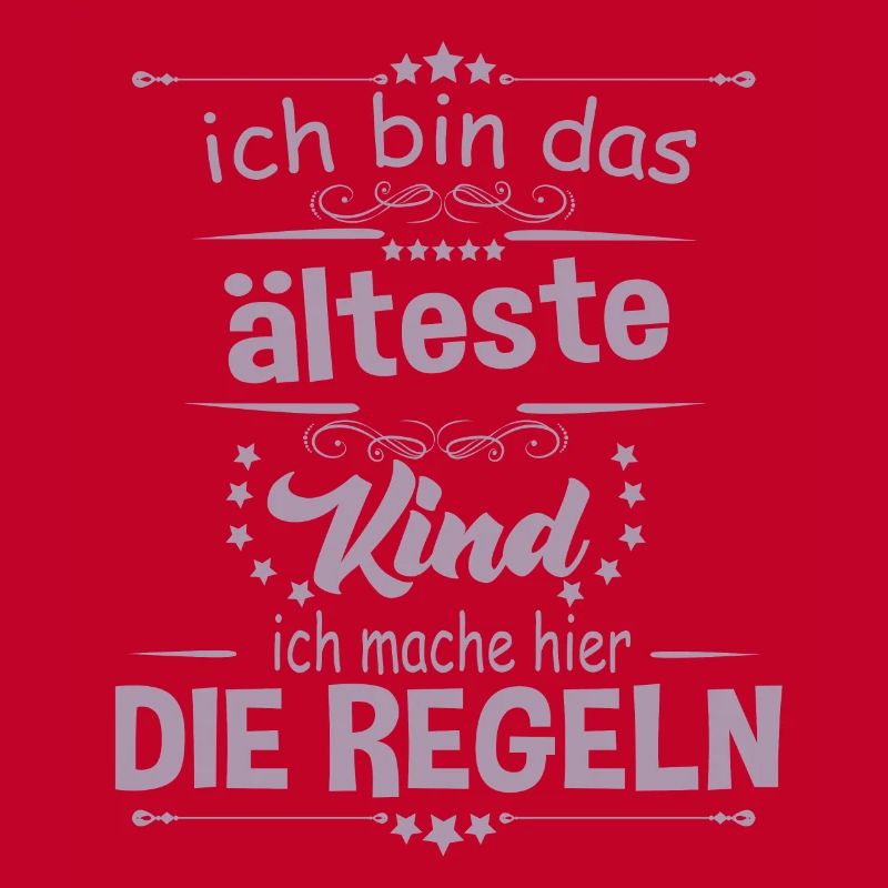 Ich bin das älteste Kind ich mache hier die Regeln