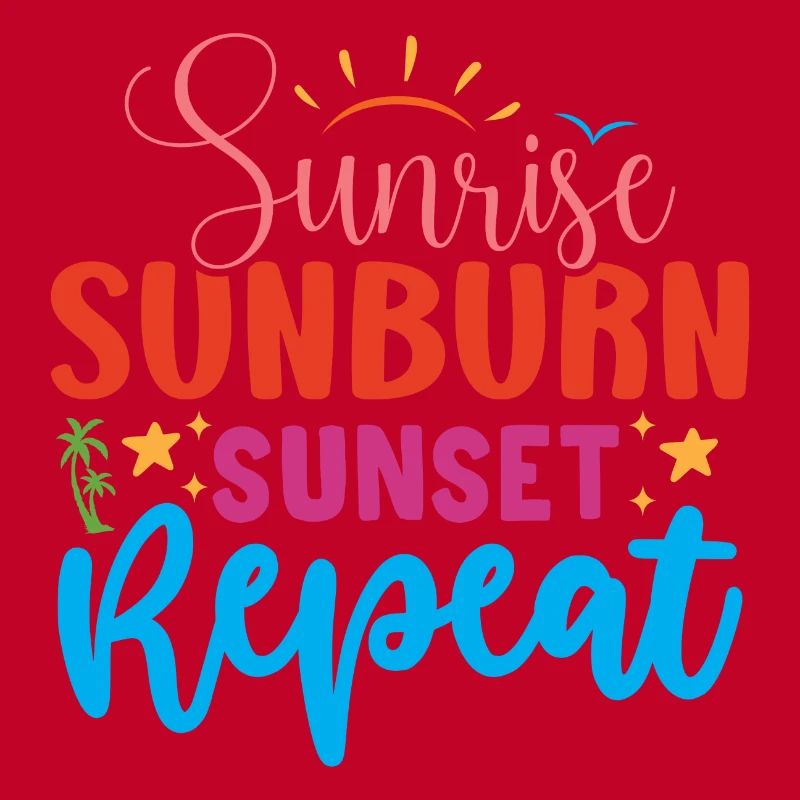 Sunrise, Sunburn, Sunset Repeat