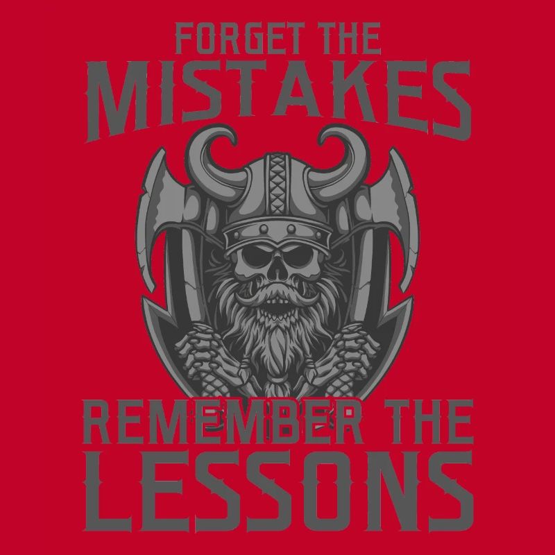 Forget the Mistakes remember the Lessons