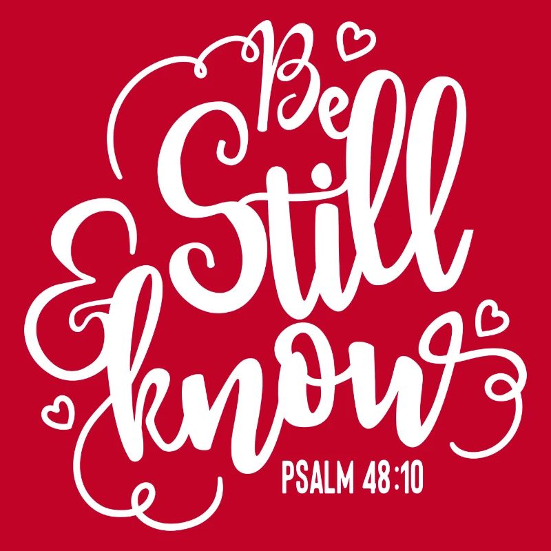 Be still and know