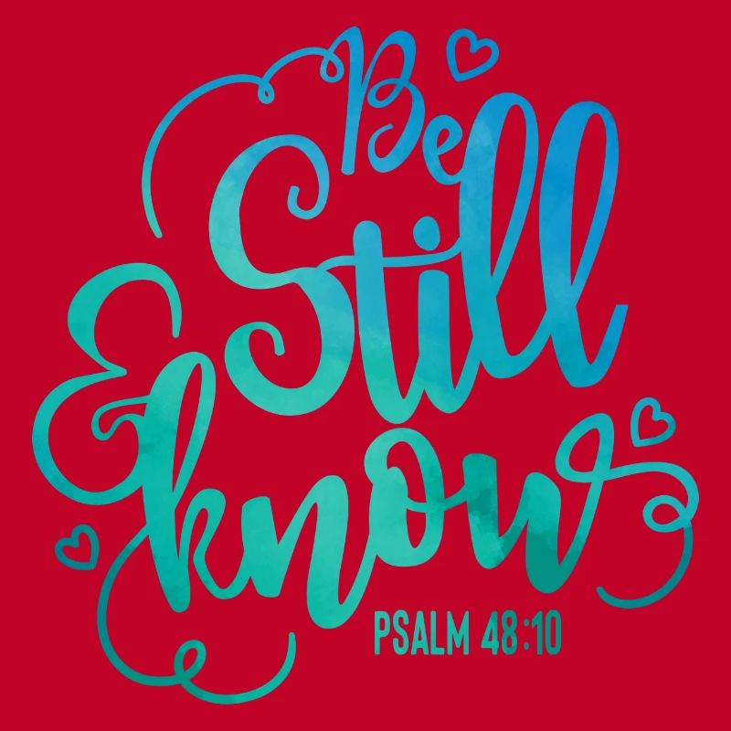 Be still and know
