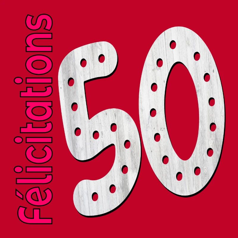 Félicitations 50ème anniversaire