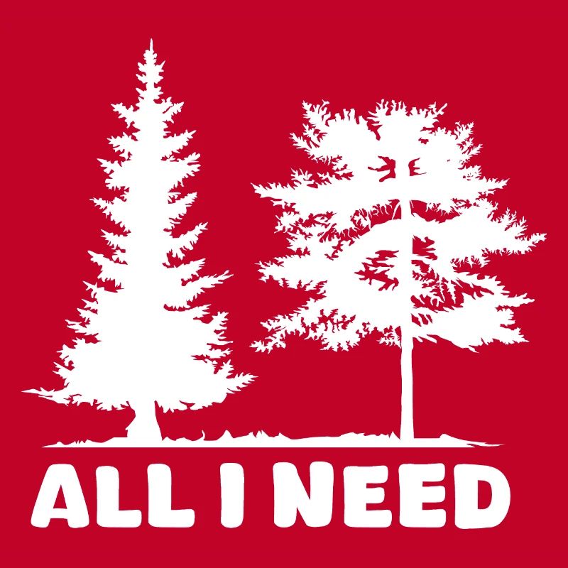 Forest Nature Birch all i need Tree Funny Sayings