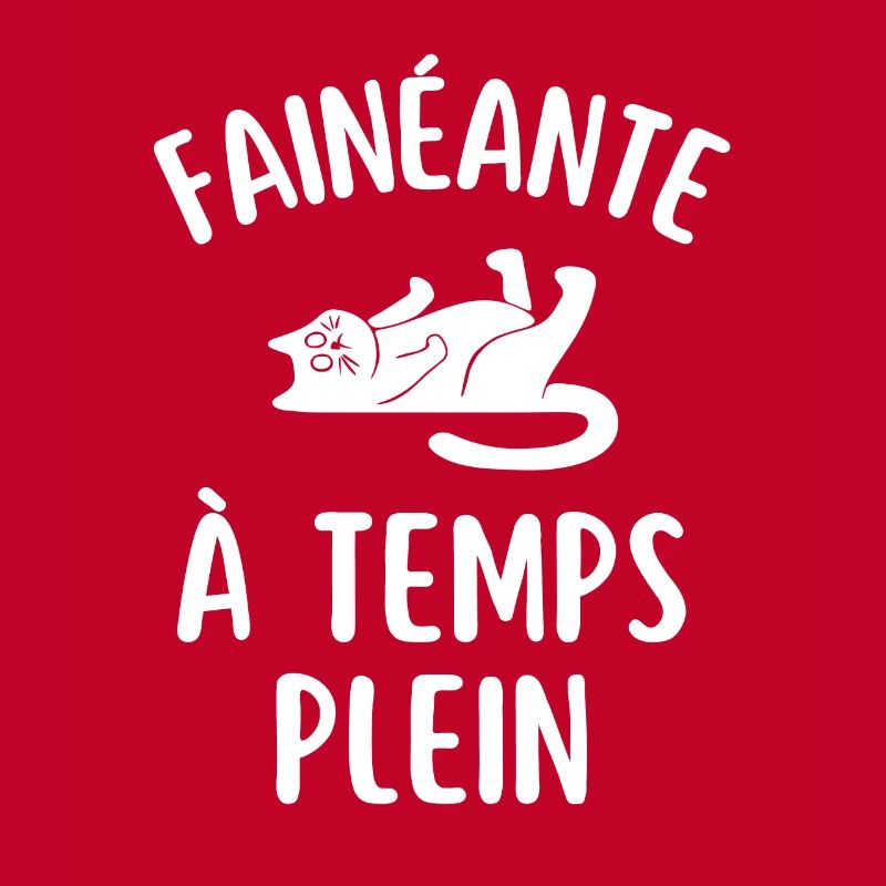 FAINÉANTE à temps plein