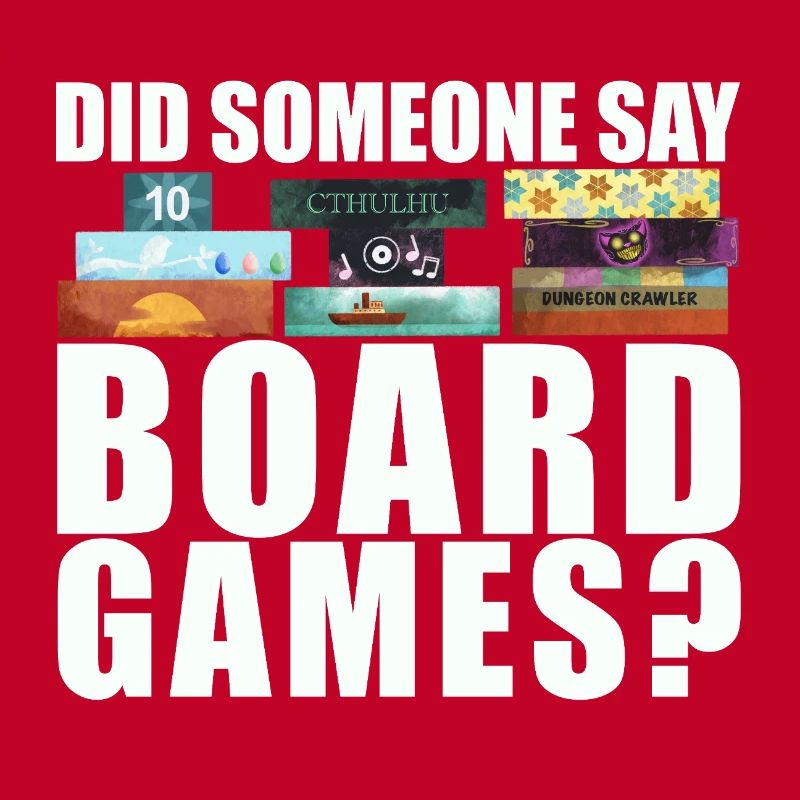 Brettspiele Spruch - Did someone say board games?