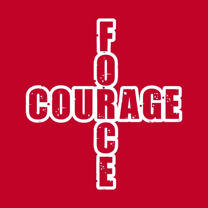 FORCE & COURAGE ! 