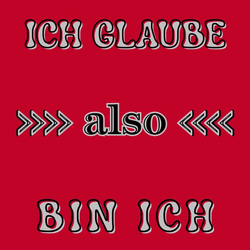 Wordart Ich glaube also bin ich Spruch Statement