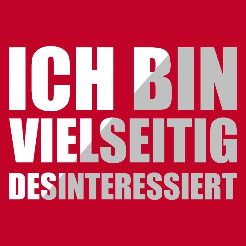 Ich Bin Vielseitig Desinteressiert