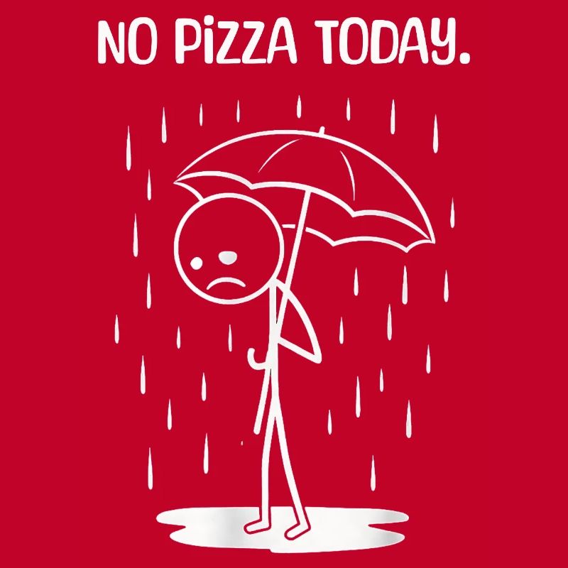 Funny today unfortunately no PIzza