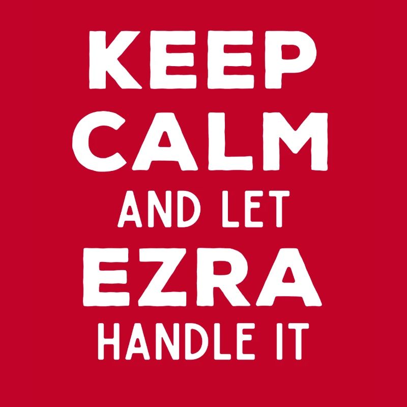 Keep Calm Lass Ezra das regeln Lustiger Spruch