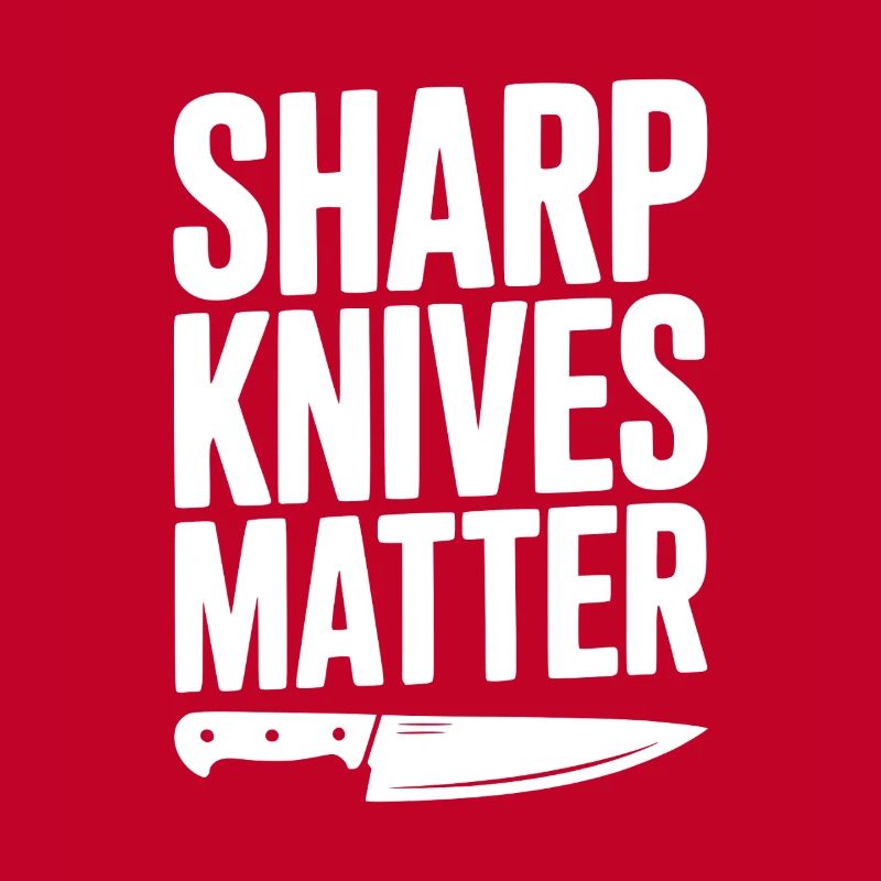 Sharp Knives Matter