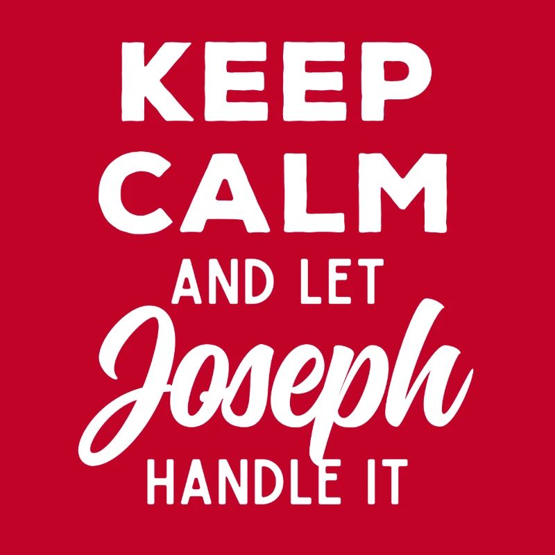 Keep Calm Let Joseph Fix It Funny Saying