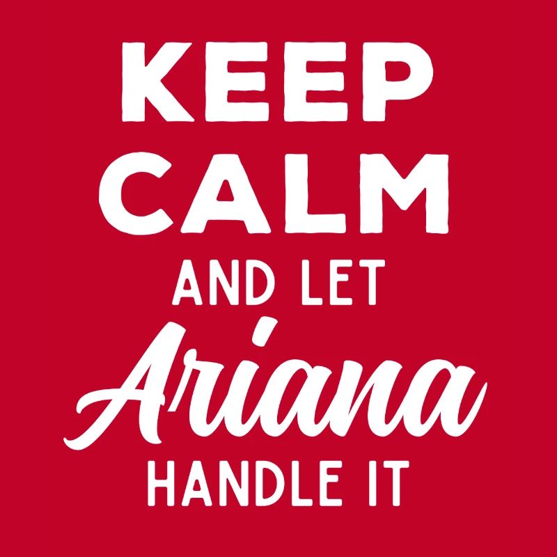 Keep Calm Let Ariana Sort It Out Funny Saying