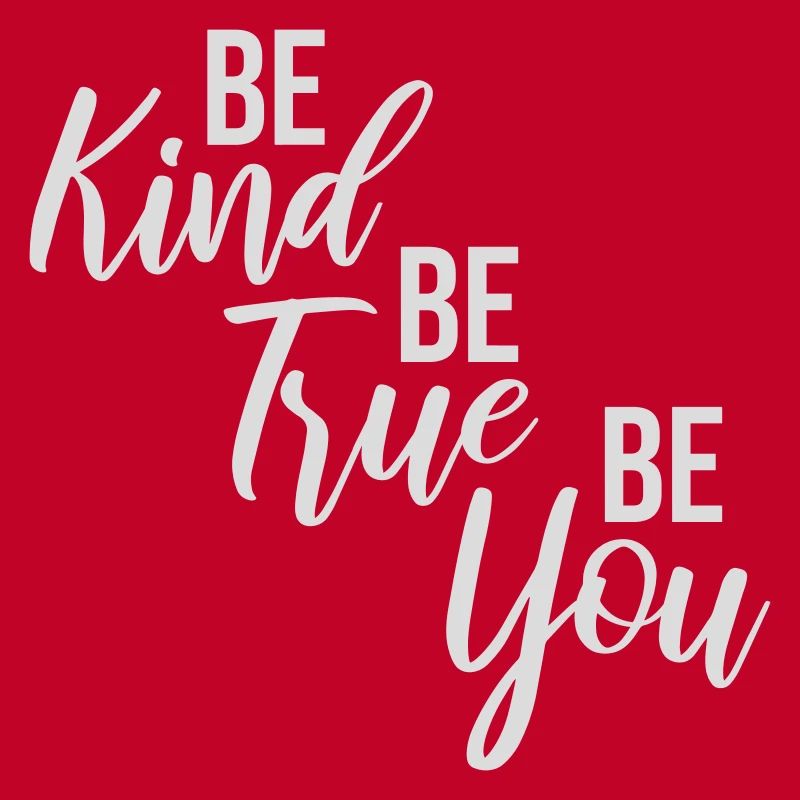 Be Kind Be True Be You Inspirierend Selbstliebe