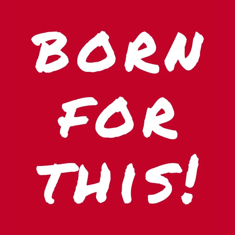 Born For This Statement