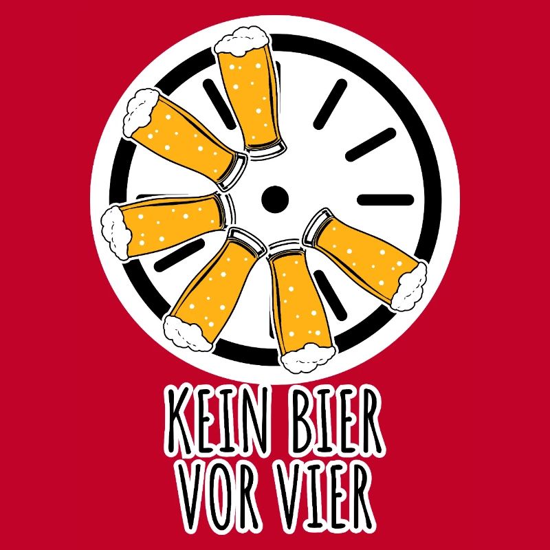 Kein Bier vor vier! Aber ab vier gibts Bier!