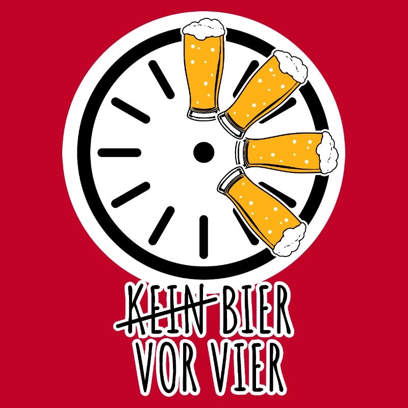 Bier vor vier! Nicht erst ab vier!
