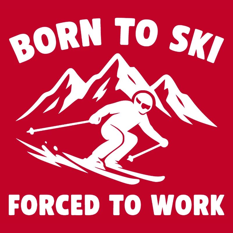 Born to Ski – Forced to Work