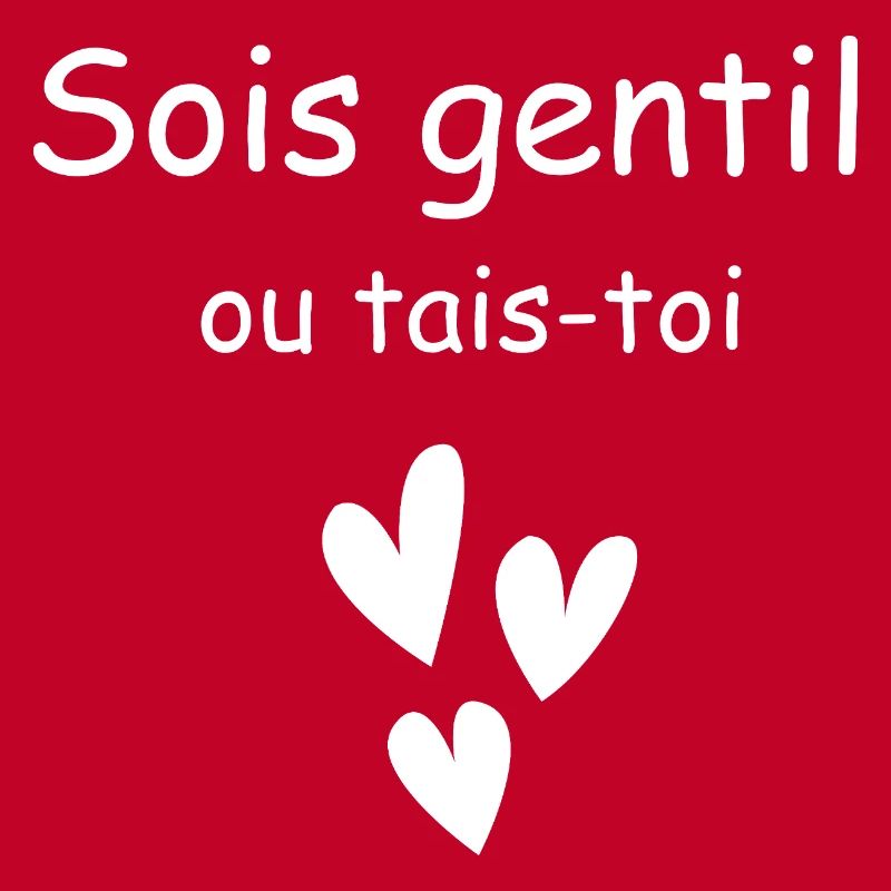 Sei nett oder halt den Mund