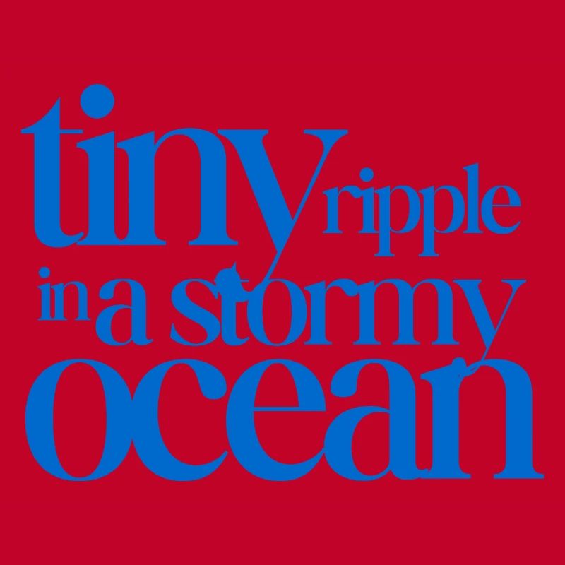 Tiny ripple in a stormy ocean