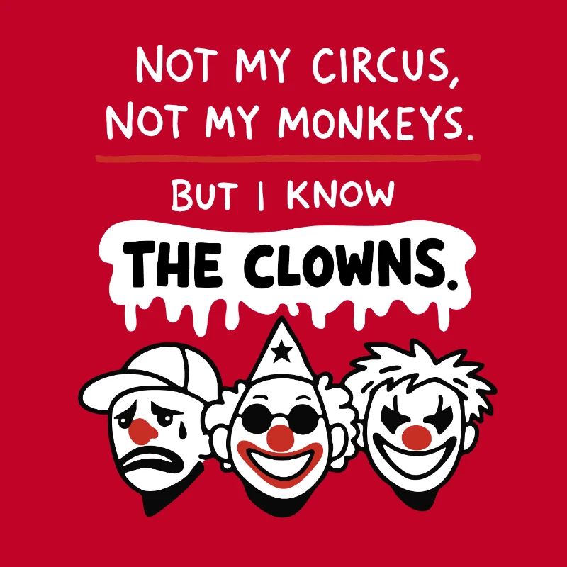 Not My Circus Not My Monkeys Statement