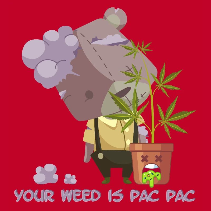 Your weed is pac pac