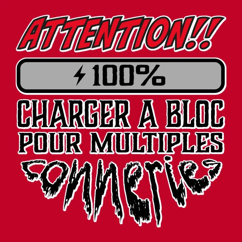 Attention 100% Chargé À Bloc